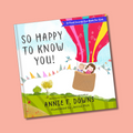 So Happy to Know You! - Autographed!