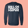 Full of Purpose Long Sleeve